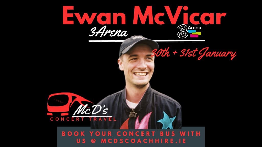 Ewan McVicar @ 3Arena 2026 at 3Arena — Coach transport from Galway with McD's Coach Hire