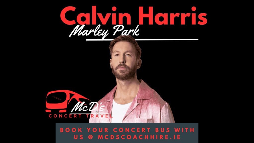Calvin Harris @ Marley Park 2026 at Marley Park — Coach transport from Galway with McD's Coach Hire