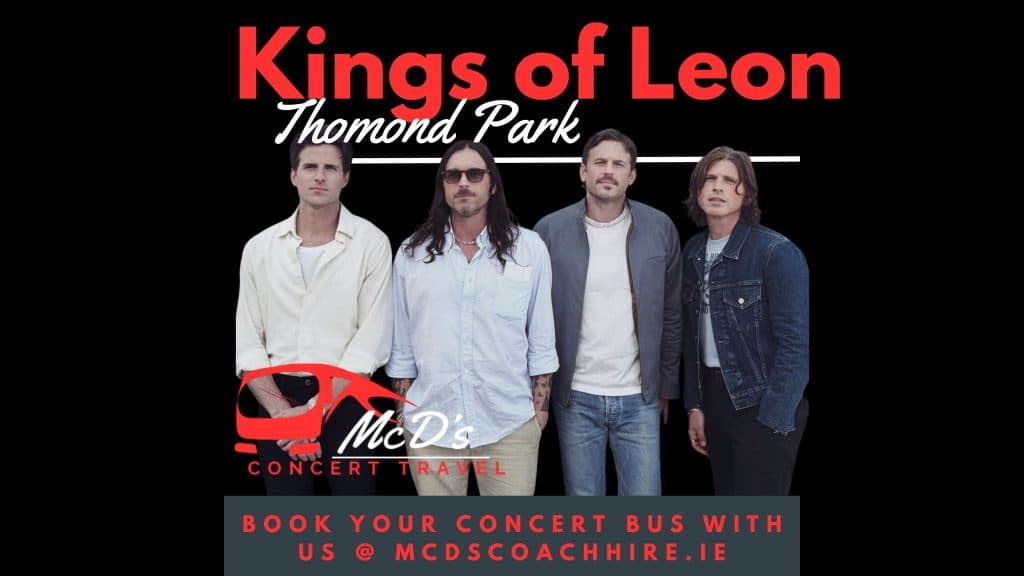 Kings of Leon @ Thomond Park 2026 at Thomond Park — Coach transport from Galway with McD's Coach Hire