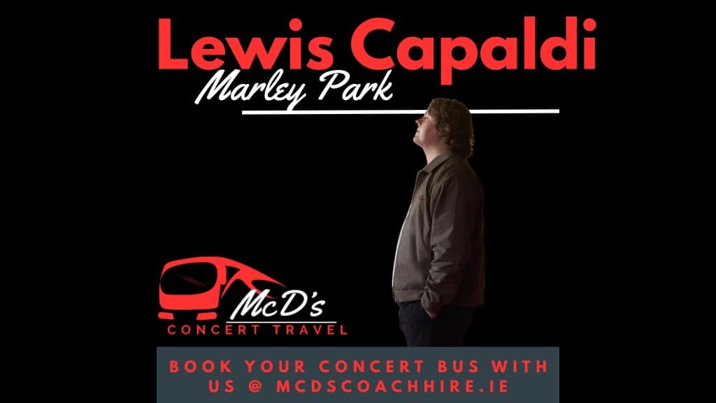 Lewis Capaldi @ Marley Park 2026 at Marley Park — Coach transport from Galway with McD's Coach Hire