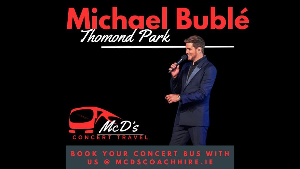 Michael Bublé @ Thomond Park 2026 at Thomond Park — Coach transport from Galway with McD's Coach Hire