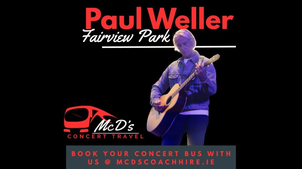 Paul Weller @ Fairview Park 2026 at Fairview Park — Coach transport from Galway with McD's Coach Hire