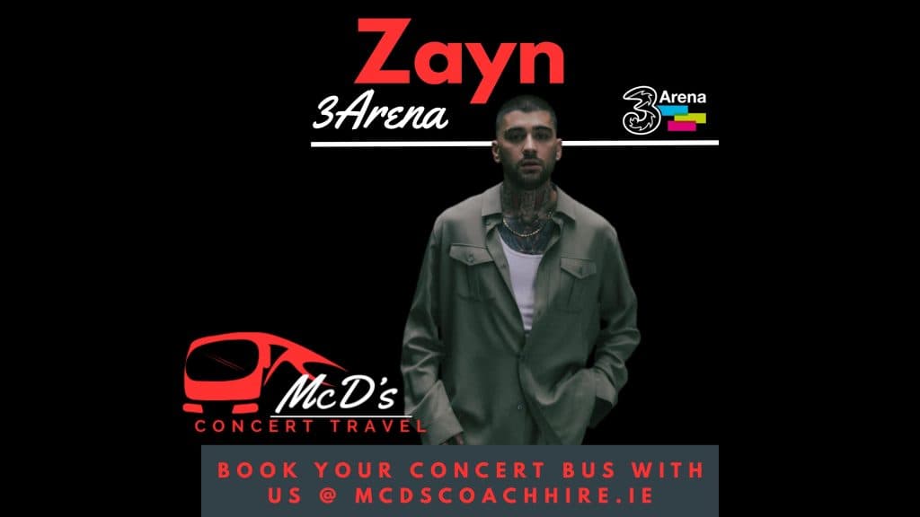 Zayn @ 3Arena 2026 at 3Arena — Coach transport from Galway with McD's Coach Hire