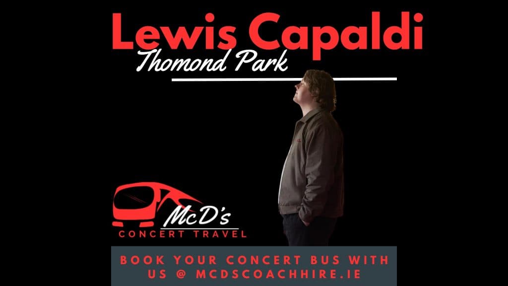 Lewis Capaldi @ Thomond Park 2026 at Thomond Park — Coach transport from Galway with McD's Coach Hire
