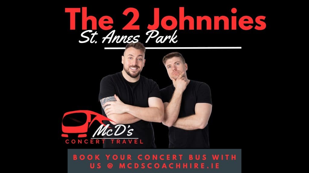 The 2 Johnnies @ St. Annes Park 2026 at St. Annes Park — Coach transport from Galway with McD's Coach Hire